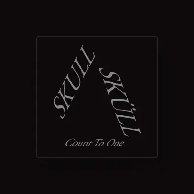 收听 Skull Skull、观看音乐视频、阅读小传、查看巡演日期等 ！