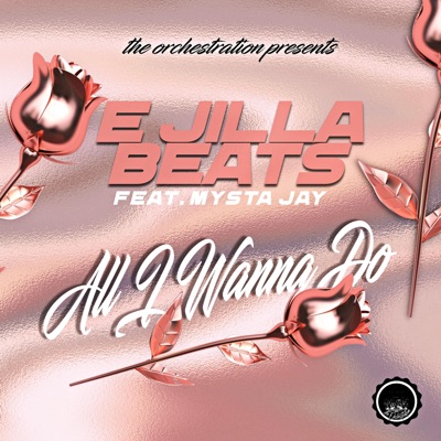 All I wanna do (feat. Mysta Jay) - Single