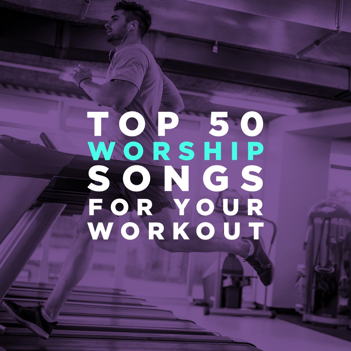 ‎Top 50 Worship Songs for Your Workout Album by LifeWay Worship