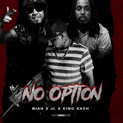 No Option (feat. JL & King Kash) - Single