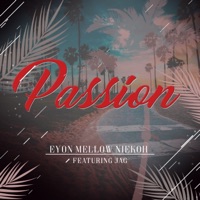 Passion (feat. JAG) - Single - Mellow, Eyon & Niekoh