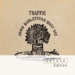 Traffic - John Barleycorn (Must Die) [Remastered]