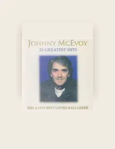 Listen to Johnny McEvoy, watch music videos, read bio, see tour dates & more!