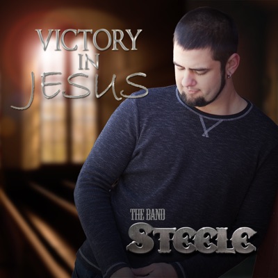 Victory In Jesus The Band Steele Shazam Victory In Jesus The Band Steele Shazam