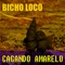 Cagando Amarelo - Bicho Loco lyrics