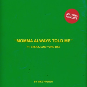 Momma Always Told Me (feat. Stanaj & Yung Bae) [Matoma Remix]