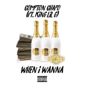 When I Wanna (feat. King Lil G)