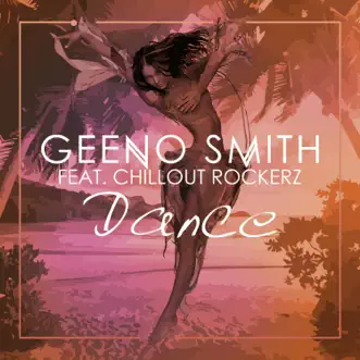 Dance - Single by Geeno Smith & Chillout Rockerz album reviews, ratings, credits