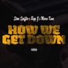 How We Get Down - Single