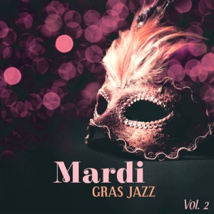 Mardi Gras Jazz – Vol. 2: Best Music from New Orleans, Street Party, Big Masquerade with Jazz Lounge