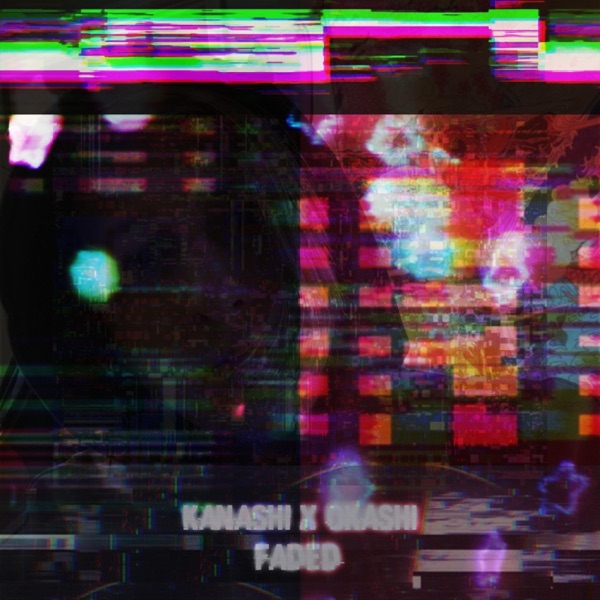faded (feat. Okashi)