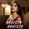 Aahista Aahista