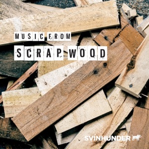 Music from Scrap Wood - Single