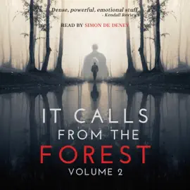 It Calls from the Forest: Volume Two (Unabridged)