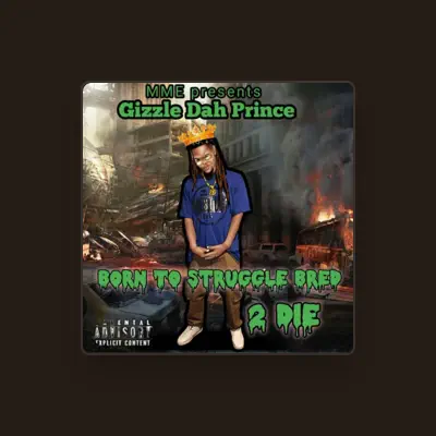 Listen to Gizzle da Prince, watch music videos, read bio, see tour dates & more!