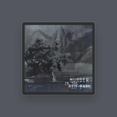Listen to Murder In The Red Barn, watch music videos, read bio, see tour dates & more!