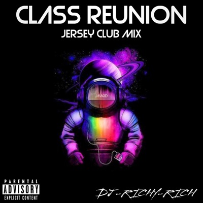 Class Reunion Jersey Club Mix (feat. Dj Richy Rich) - Single
