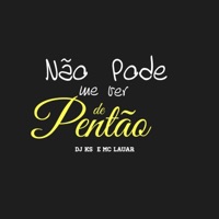 Não Pode Me Ver de Pentão - Single - MC Lauar & DJ KS