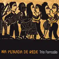 Na Puxada da Rede — Trio Forrozão