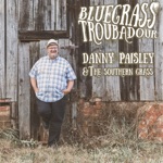 Danny Paisley & The Southern Grass - I'd Rather Live by the Side of the Road