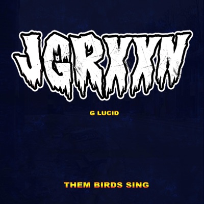 Them Birds Sing (feat. G Lucid) - Single