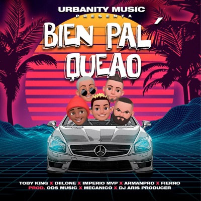 Bien Pal Queao (feat. Diilone, Imperio Mvp, Armanpro & Fierro) - Single