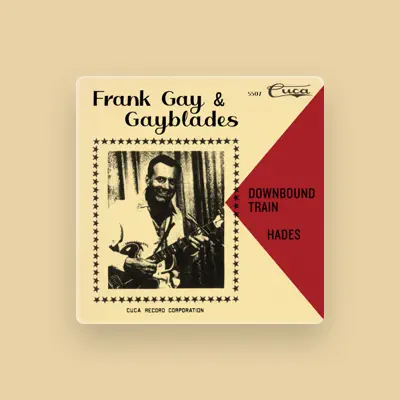Listen to Frank Gay & The Gayblades, watch music videos, read bio, see tour dates & more!