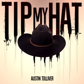 Tip My Hat Austin Tolliver