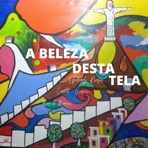 A Beleza Desta Tela (feat. Abelardo Roque & Carlito Gomes) - Single