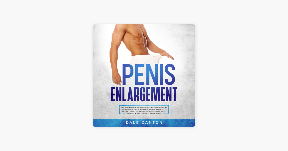 Penis Enlargement The Porn Industry s Secret Penis Enlargement