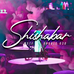 Shishabar (feat. DOUBLE030)