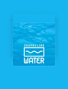 Poslechněte si interpreta Sounds Like Water, sledujte hudební videa, přečtěte si životopis, podívejte se na data turné a další informace.