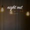 Night Out - LiQWYD lyrics