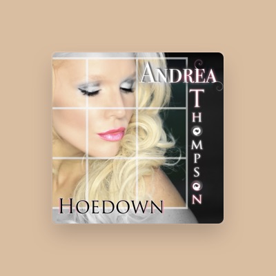 Listen to Andrea Thompson, watch music videos, read bio, see tour dates & more!