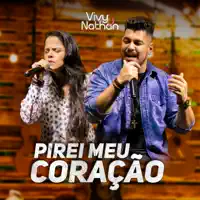 PIREI MEU CORACAO — VIVY E NATHAN