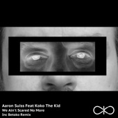 We Ain't Scared No More (Betoko Remix) [feat. Koko the Kid] artwork