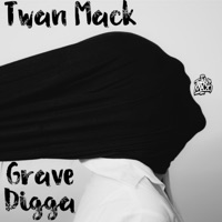 Grave Digga - Single - Twan Mack