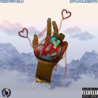 Entanglements - Single - Yeezy$world