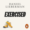 Exercised - Daniel Lieberman