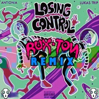 Losing Control (feat. Rux Ton) [Rux Ton Remix] - Single - Lukas Trip