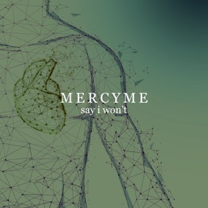 MercyMe - Say I Won't - Line Dance Chorégraphe