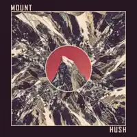 The Ascent — Mount Hush