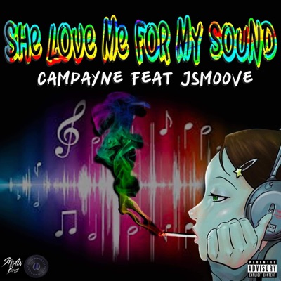 She Love Me For My Sound (feat. Jsmoove) - Single