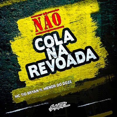 Não Cola Na Revoada (feat. Tio Bryan & Mc Menor Do Doze) - Single