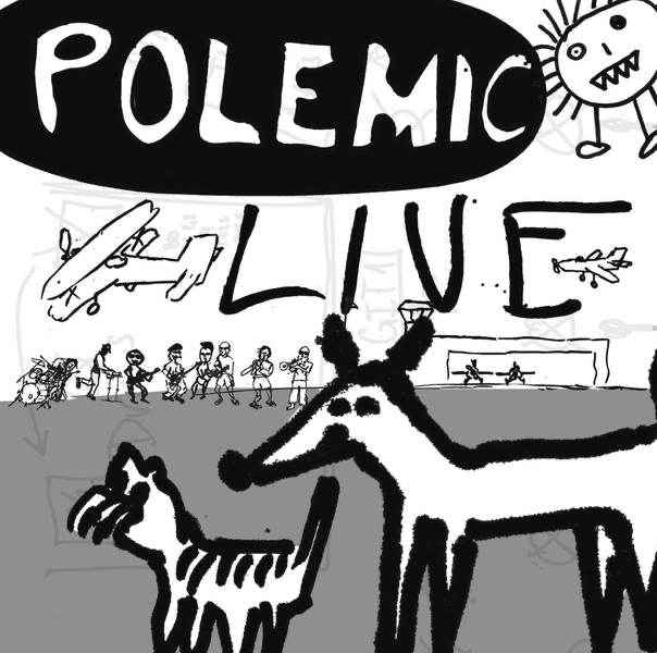 Polemic: Live