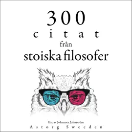 300 citat från de stoiska filosoferna: Samling av de bästa citat