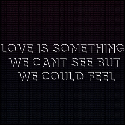 Love Is Something We Can't See but We Could Feel - Single