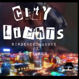 City Lights (feat. G-$tyleon) Sirgeneothaduke