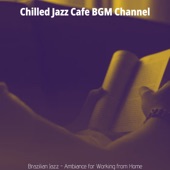 Brazilian Jazz - Ambiance for Working from Home artwork
