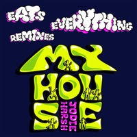 My House (Eats Everything Remixes) - Single - Jodie Harsh